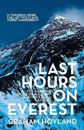 Last Hours on Everest – The Gripping Story of Mallory & Irvine’s Fatal Ascent