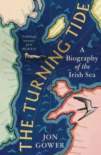 The Turning Tide – A Biography of the Irish Sea