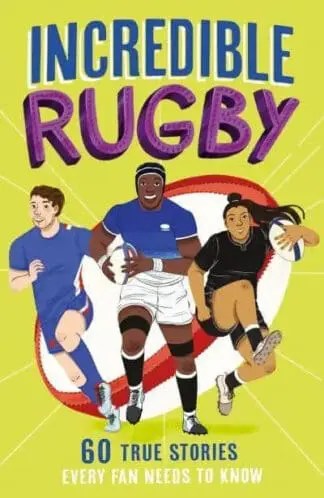 Incredible Rugby – Incredible Sports Stories Book 3
