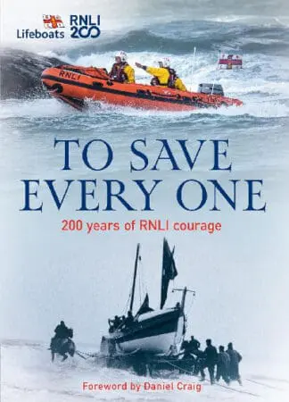 To Save Every One – 200 Years of Rnli Courage