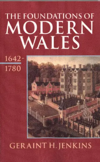 The HistorThe Foundations of Modern Wales 1642-1780