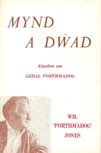 Mynd a Dwad – Atgofion am Ardal Porthmadog