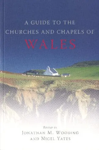 A Guide to the Churches and Chapels of Wales