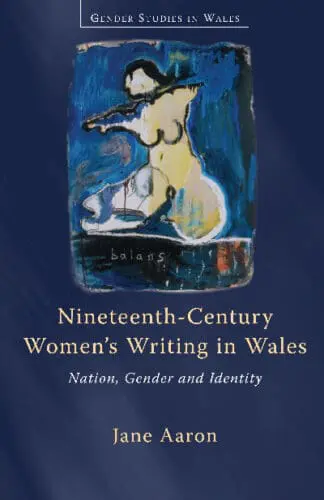 Gender Studies in Wales: Nineteenth-Century Women’s Writing in Wales – Nation, Gender, Identity