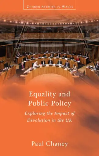 Gender Studies in Wales: Equality and Public Policy – Exploring the Impact of Devolution in the Uk