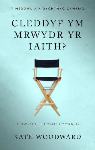 Meddwl a’r Dychymyg Cymreig, Y: Cleddyf Ym Mrwydr yr Iaith – Y Bwrdd Ffilmiau Cymraeg