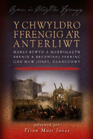 Cymru a’r Chwyldro Ffrengig: Y Chwyldro Ffrengig a’r Anterliwt