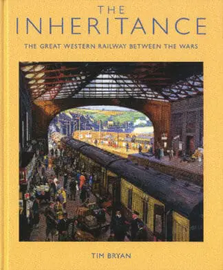 The Inheritance – The Great Western Railway Between the Wars