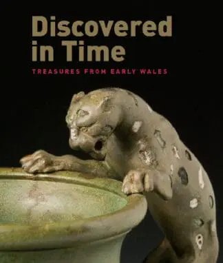 Discovered in Time – Treasures from Early Wales
