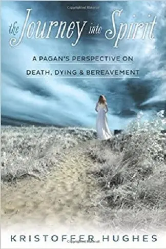 Journey into Spirit, The – A Pagan’s Perspective on Death, Dying, and Bereavement