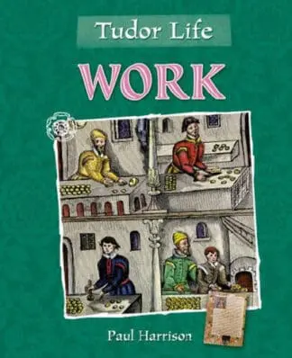 Tudor Life – Work