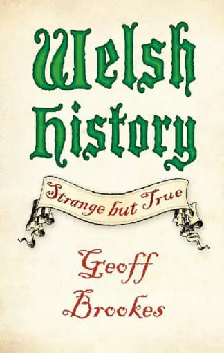 Welsh History – Strange but True