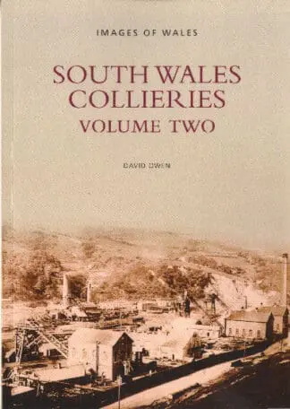 The Archive Photographs Series – Images of Wales: South Wales Collieries Vol 2