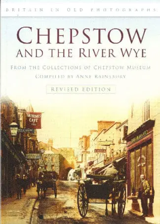 Britain in Old Photographs: Chepstow and the River Wye
