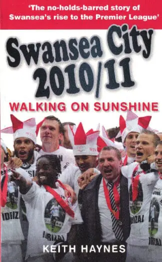 Swansea City 2010/11 – Walking on Sunshine