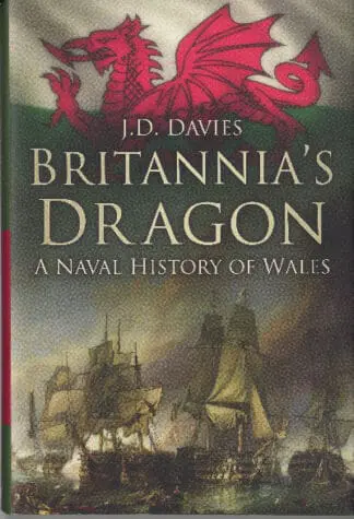 Britannia’s Dragon – A Naval History of Wales
