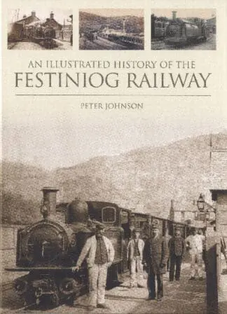 Illustrated History of the Festiniog Railway, An