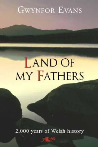 Land of My Fathers – 2000 Years of Welsh History