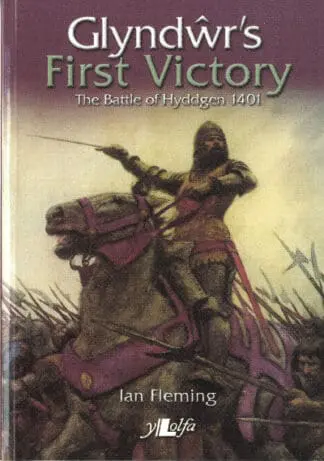 Glyndŵr’s First Victory – The Battle of Hyddgen 1401