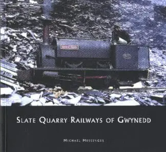 Slate Quarry Railways of Gwynedd