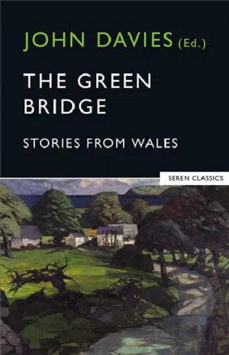 Green Bridge, The – Stories from Wales