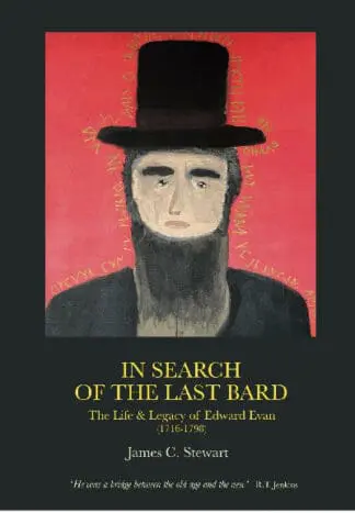 In Search of the Last Bard – The Life & Legacy of Edward Evan (1716-1798)