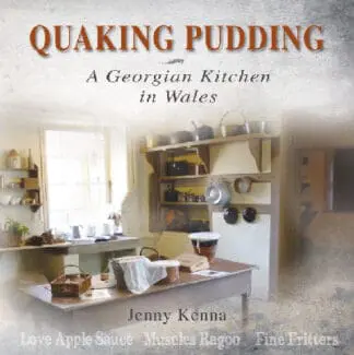 Quaking Pudding – A Georgian Kitchen in Wales