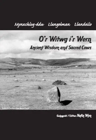 O’r Witwg i’r Wern/Ancient Wisdom and Sacred Cows
