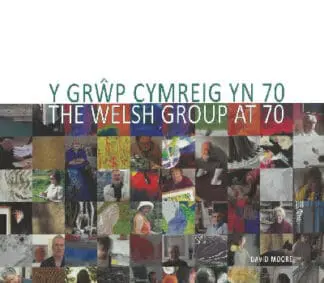 Grŵp Cymreig yn 70, Y / Welsh Group at 70, The