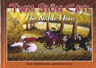 Twm Siôn Cati – The Noble Hero