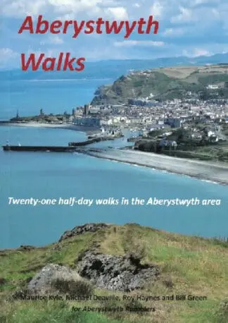 Aberystwyth Walks – Twenty-One Half-Day Walks in the Aberystwyth Area
