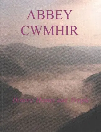 Abbey Cwmhir – History, Homes and People
