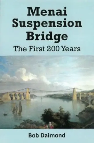Menai Suspension Bridge – The First 200 Years