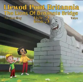 Llewod Pont Britannia Llyfr 3 / The Lions of Britannia Bridge Book 3