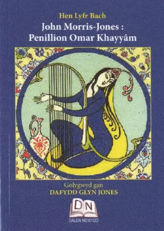 Hen Lyfr Bach: John Morris Jones – Penillion Omar Khayyam