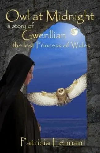 Owl at Midnight – A Story of Gwenllian the Lost Princess of Wales