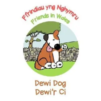 Ffrindiau yng Nghymru / Friends in Wales: Dewi Dog / Dewi’r Ci