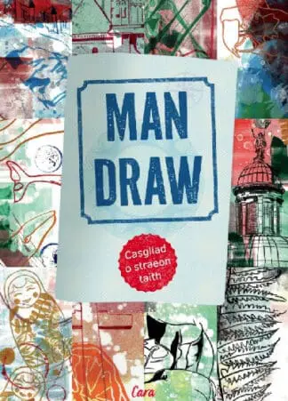 Man Draw – Casgliad o straeon taith