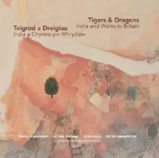Tigers & Dragons – India and Wales in Britain | Teigrod a Dreigiau – India a Chymru ym Mhrydain