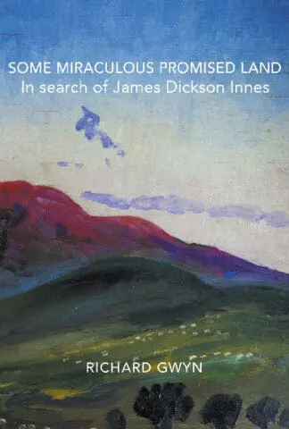 Some Miraculous Promised Land – In search of James Dickson Innes