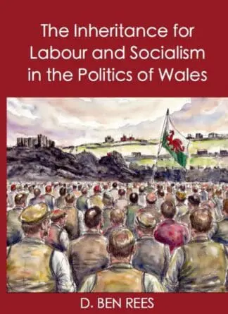 The Inheritance for Labour and Socialism in the Politics of Wales