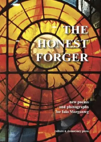 The Honest Forger – new poems and photographs for Iolo Morganwg
