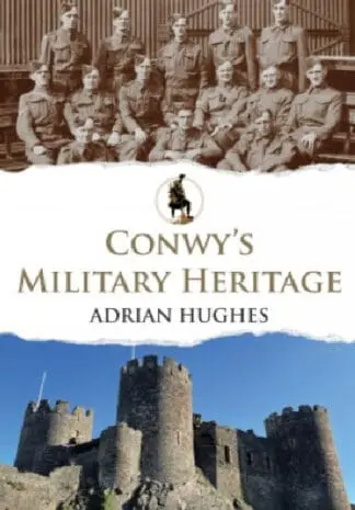 Conwy’s Military Heritage