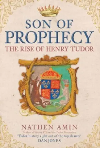 Son of Prophecy: The Rise of Henry Tudor
