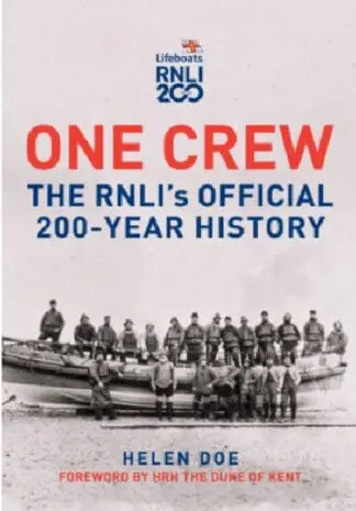 One Crew: The RNLI’s Official 200-Year History