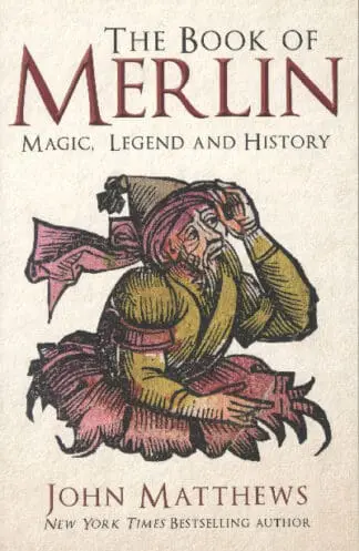 The Book of Merlin – Magic, Legend and History