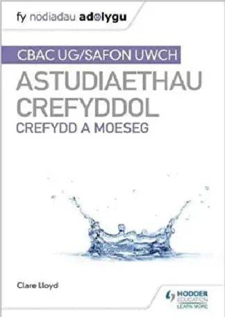 Fy Nodiadau Adolygu: CBAC Safon Uwch Astudiaethau Crefyddol – Crefydd a Moeseg