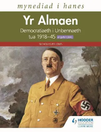 Mynediad i Hanes: Yr Almaen – Democratiaeth i Unbennaeth Tua 1918-45 ar Gyfer CBAC