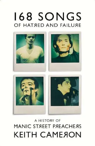 168 Songs of Hatred and Failure – A History of Manic Street Preachers