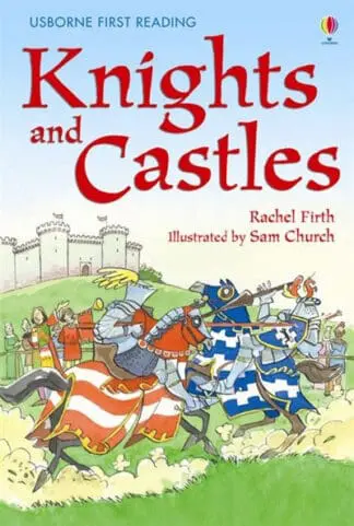 Usborne First Reading: Knights and Castles